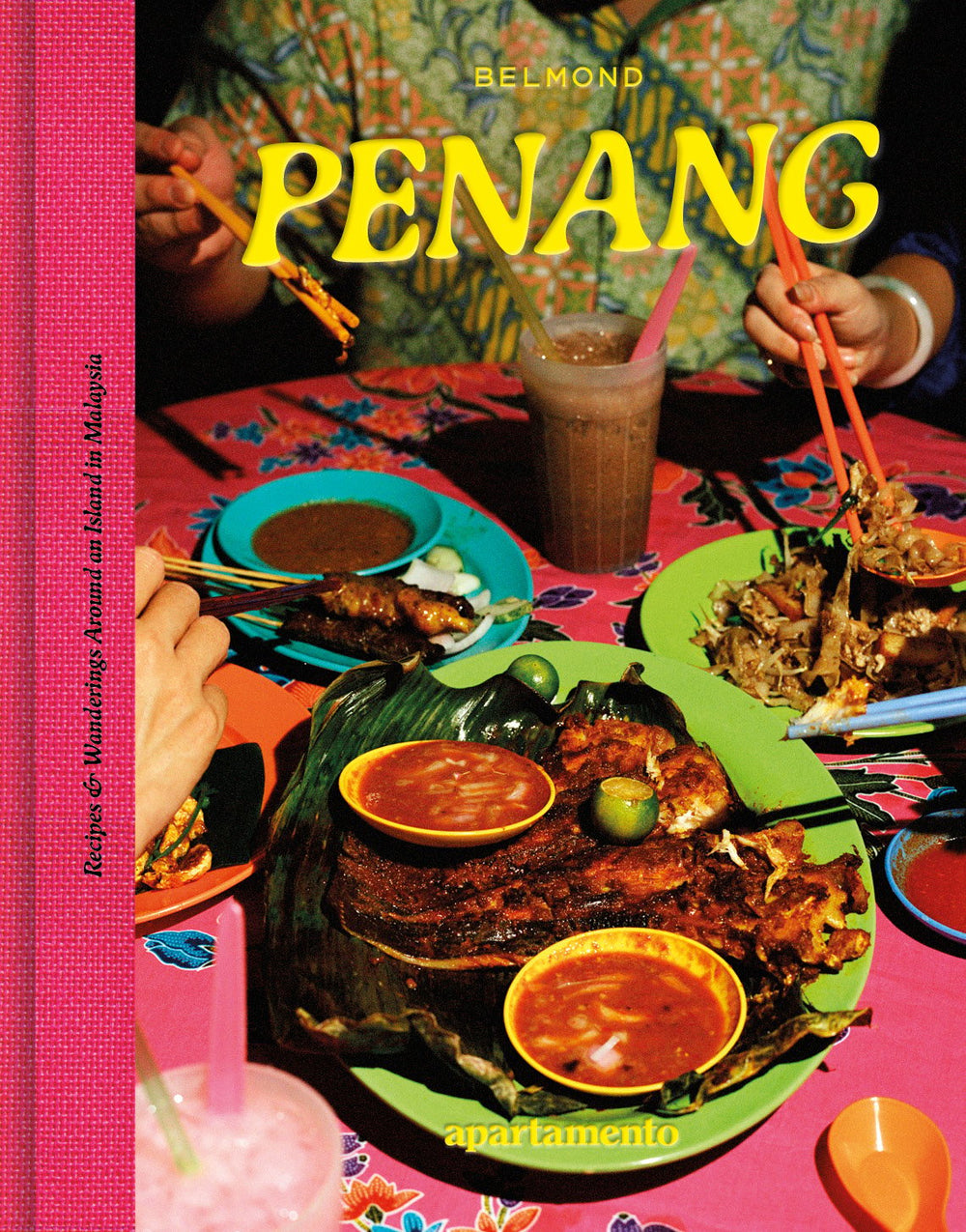 Penang: Recipes & Wanderings